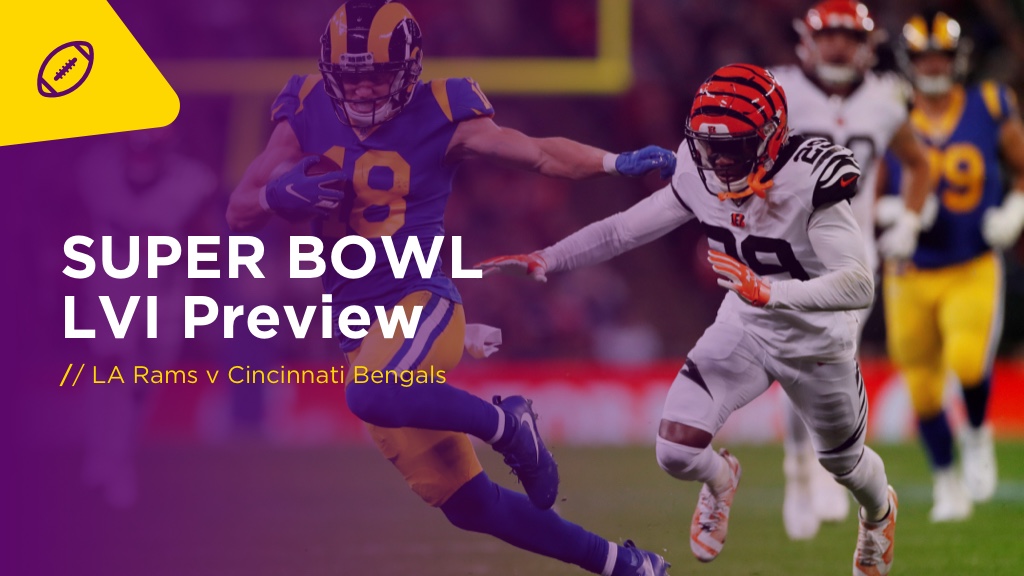 Super Bowl LVI: Cincinnati Bengals vs. Los Angeles Rams