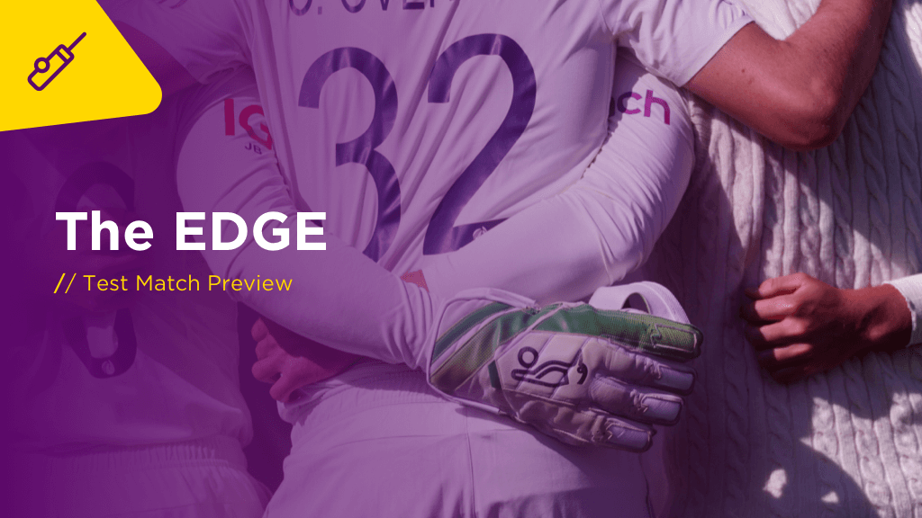 THE EDGE Thurs: England v New Zealand 3rd Test