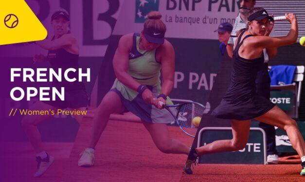 MATCH POINT French Open Women’s Preview