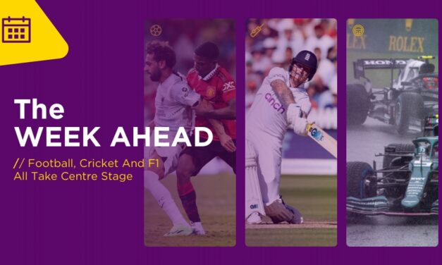 WEEK AHEAD: Football, Cricket And F1 All Take Centre Stage