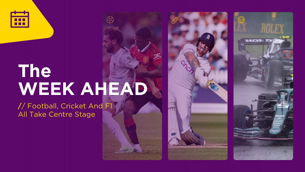 WEEK AHEAD: Football, Cricket And F1 All Take Centre Stage
