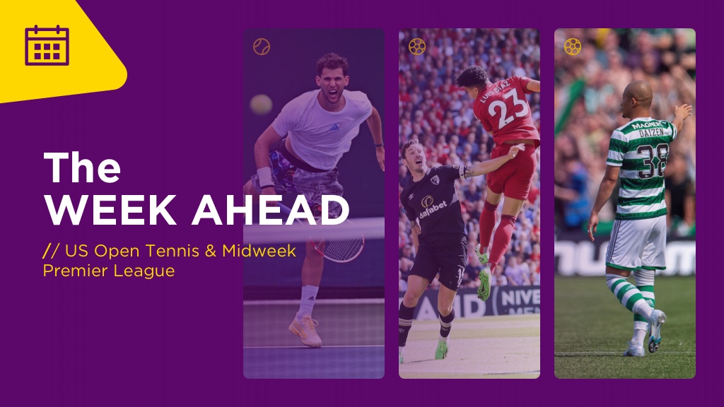 WEEK AHEAD: US Open Tennis, Midweek Premier League