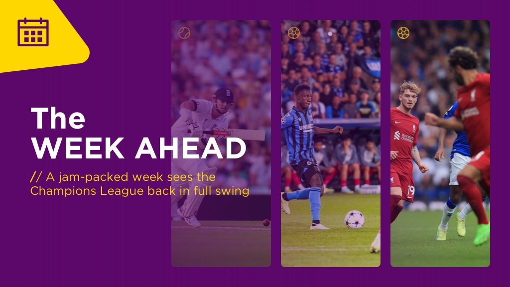 WEEK AHEAD: A Jam-Packed Week Sees The Champions League Back In Full Swing