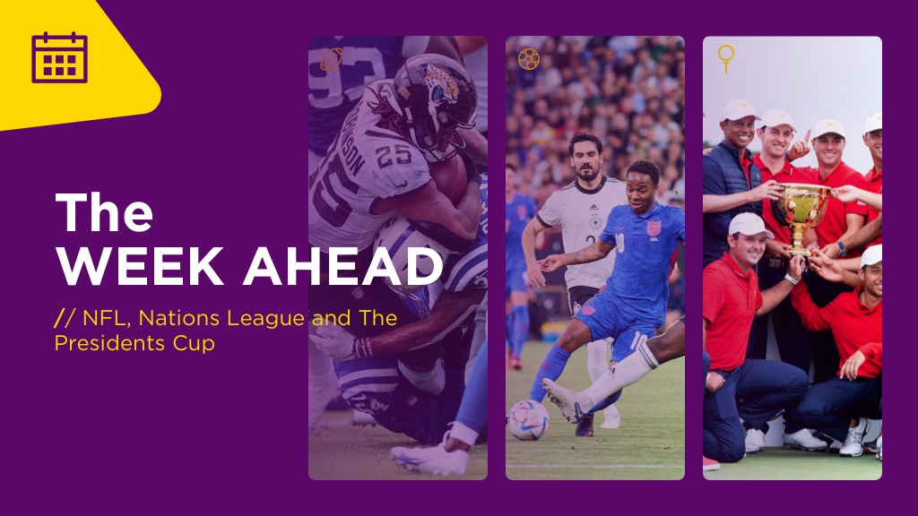 WEEK AHEAD: NFL, Nations League And The Presidents Cup