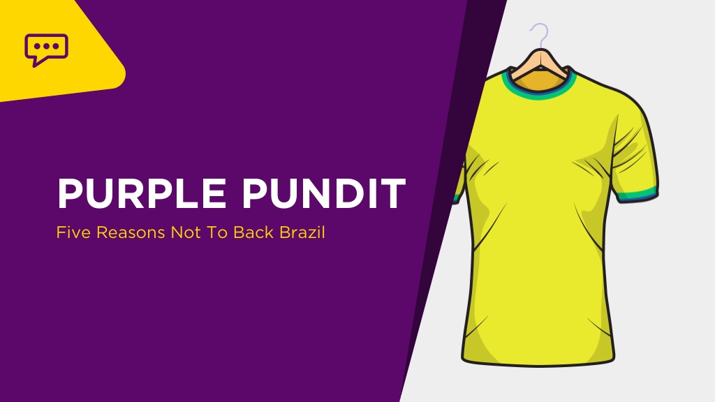 PURPLE PUNDIT: Five Reasons Not To Back Brazil
