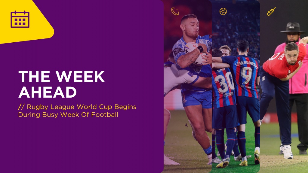 WEEK AHEAD: Rugby League World Cup Begins During Busy Week Of Football