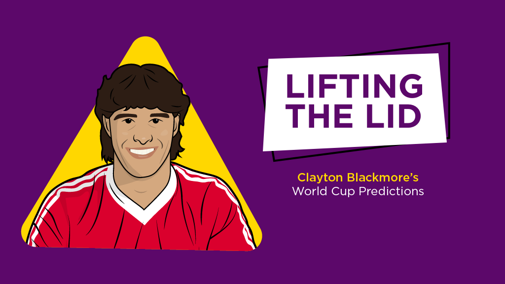 LIFTING THE LID: Clayton Blackmore’s World Cup predictions 