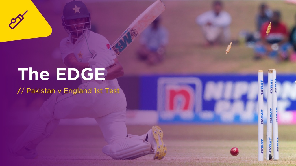 THE EDGE Thurs: Pakistan v England 1st Test