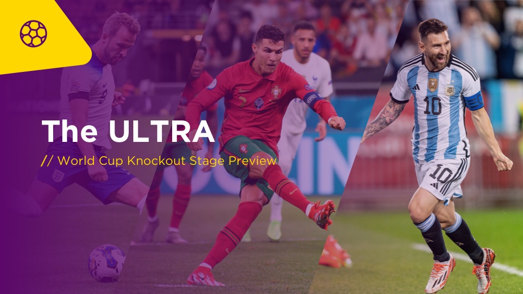 THE ULTRA: World Cup Knockout Stage Preview