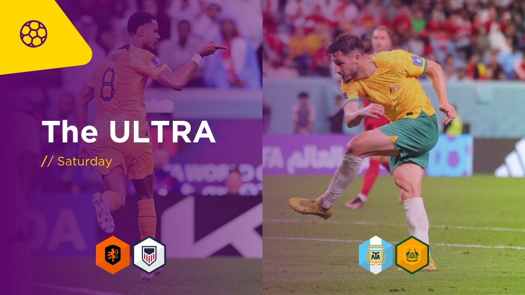 WORLD CUP ULTRA Sat: NETHERLANDS v USA, ARGENTINA v AUSTRALIA
